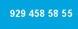 929 458 58 55